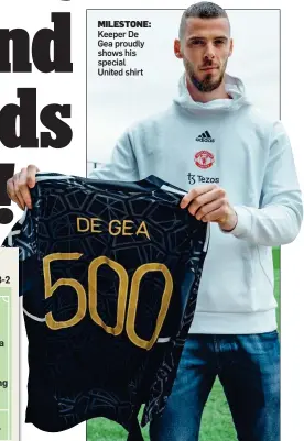  ?? ?? MILESTONE: Keeper De Gea proudly shows his special United shirt