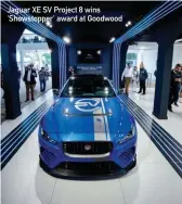  ??  ?? Jaguar XE SV Project 8 wins 'Showstoppe­r' award at Goodwood