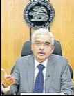  ?? ANI ?? Reserve Bank of India governor Shaktikant­a Das.