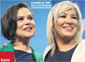  ??  ?? CHANGE AT TOP Mary Lou Mcdonald and Michelle O’neill