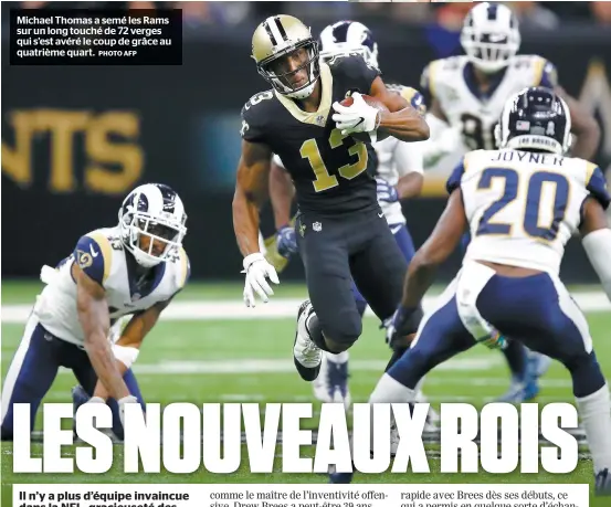  ?? PHOTO AFP ?? Michael Thomas a semé les Rams sur un long touché de 72 verges qui s’est avéré le coup de grâce au quatrième quart.