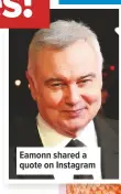  ??  ?? Eamonn shared a quote on Instagram