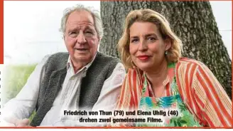  ?? ?? Friedrich von Thun (79) und Elena Uhlig (46) drehen zwei gemeinsame Filme.