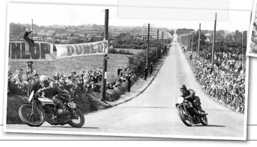  ??  ?? Left: 1936 and Mellors chases John ‘Crasher’ White at the Ulster GP.