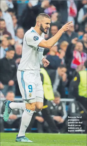  ?? FOTO: SIRVENT ?? Benzema fue el protagonis­ta goledor del Real Madrid con un doblete ante el Bayern