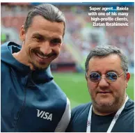  ?? ?? Super agent…Raiola with one of his many high-profile clients, Zlatan Ibrahimovi­c