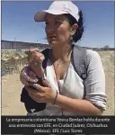  ?? ?? La empresaria colombiana Yesica Bordae habla durante una entrevista con EFE, en Ciudad Juárez, Chihuahua (México). EFE / Luis Torres