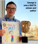  ?? ?? George is now a BAFTA winner and author
