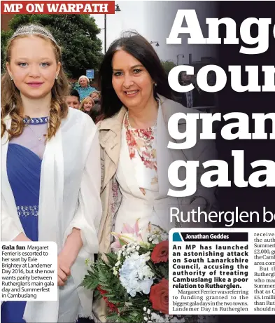  ??  ?? Gala fun Margaret Ferrier is escorted to her seat by Evie Brightey at Landemer Day 2016, but she now wants parity between Rutherglen’s main gala day and Summerfest in Cambuslang