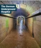  ?? ?? The German Undergroun­d Hospital