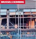  ??  ?? BRUSSELS BOMBING