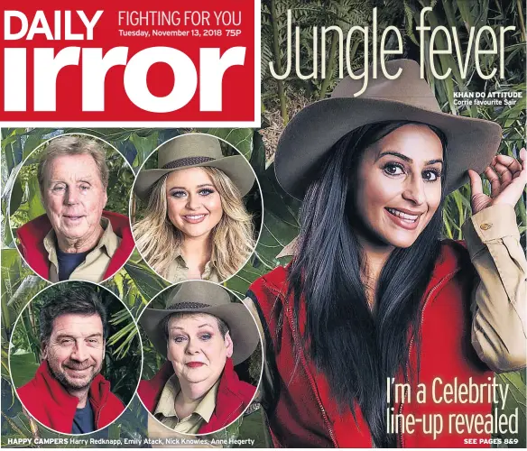  ??  ?? HAPPY CAMPERS Harry Redknapp, Emily Atack, Nick Knowles, Anne Hegerty KHAN DO ATTITUDE Corrie favourite Sair