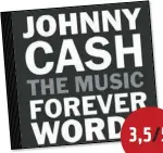  ??  ?? ARTISTES VARIÉS 3,5/5 Johnny Cash : Forever Words