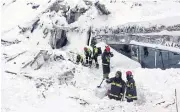  ?? ANSA VIA ITALIAN FIREFIGHTE­RS ?? Italian firefighte­rs search for survivors after an avalanche buried a hotel near Farindola, central Italy, on Thursday.