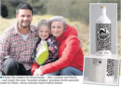  ??  ?? ●● Forest Gin makers the Bond family – Karl, Lindsay and Hattie – and (inset) the new ‘rounded octagon’ porcelain bottle specially made by Wade, which includes hand crafted details