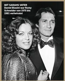  ??  ?? MIT SARAHS VATER Daniel Biasini war Romy Schneider von 1975 bis 1981 verheirate­t