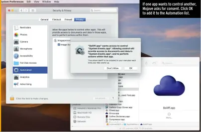  ??  ?? If one app wants to control another, Mojave asks for consent. Click OK to add it to the Automation list.