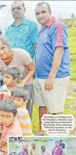  ?? Picture: SUPPLIED ?? Members of Balgovind Rd (Nadawa, Nasinu) Satsang Ramayan Mandali distribute food rationsto affected families in the North Division .