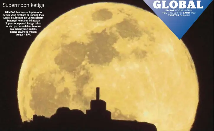  ??  ?? GAMBAR fenomena Supermoon penuh yang dirakam di Gunung Pico Sacro di Santiago de Compostela­m
Sepanyol kelmarin. Ini adalah Supermoon penuh ketiga tahun ini dan pertama dalam tempoh dua dekad yang berlaku ketika ekuinoks musim
bunga. - EPA