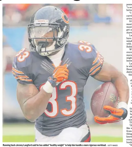  ?? | GETTY IMAGES ?? Running back Jeremy Langford said he has added ‘‘healthy weight’’ to help him handle a more rigorous workload.