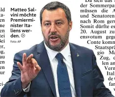  ?? Foto: AP ?? Matteo Salvini möchte Premiermin­ister Italiens werden.