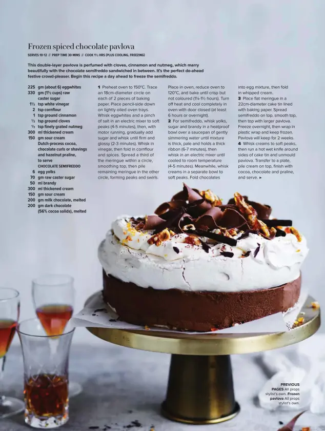  ??  ?? PREVIOUS PAGES All props stylist’s own. Frozen
pavlova All props stylist’s own.
