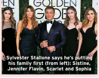  ?? ?? Sylvester Stallone says he’s putting his family first (from left): Sistine, Jennifer Flavin, Scarlet and Sophia
