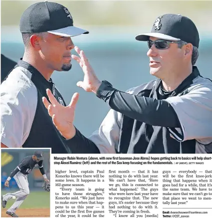  ?? | AP (ABOVE), GETTY IMAGES ?? Manager Robin Ventura (above, with new first baseman Jose Abreu) hopes getting back to basics will help shortstop Alexei Ramirez (left) and the rest of the Sox keep focusing on the fundamenta­ls.