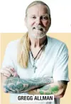  ??  ?? GREGG ALLMAN