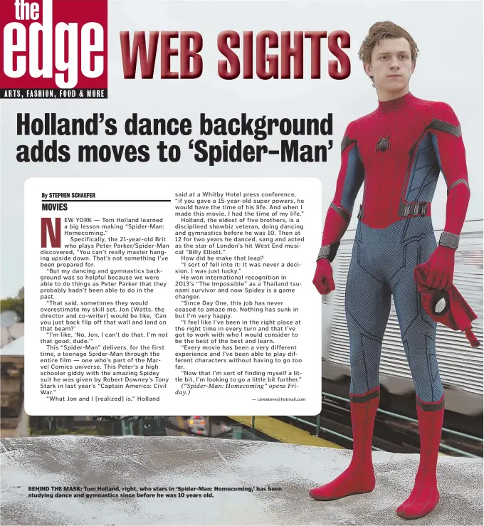  ??  ?? BEHIND THE MASK: Tom Holland, right, who stars in ‘Spider-Man: Homecoming,’ has been studying dance and gymnastics since before he was 10 years old.