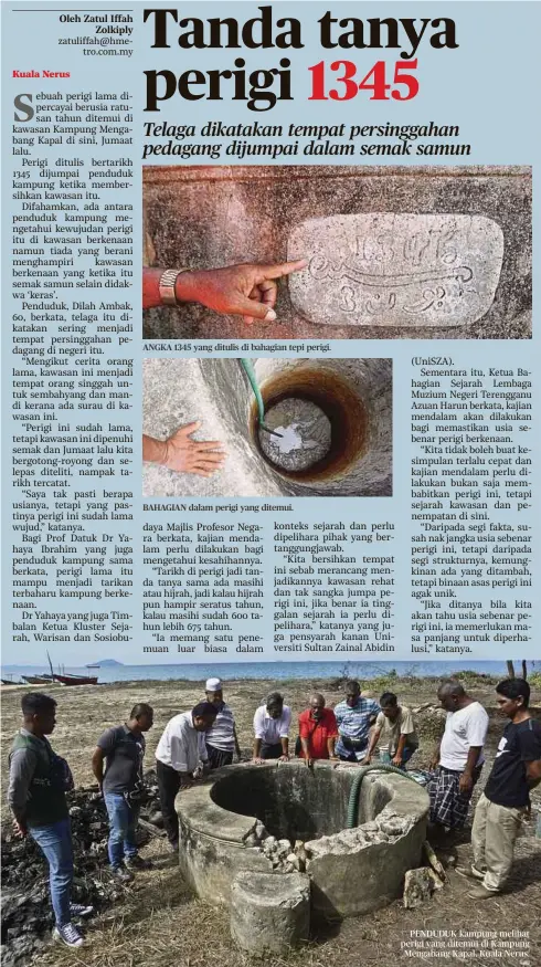  ??  ?? ANGKA 1345 yang ditulis di bahagian tepi perigi.
BAHAGIAN dalam perigi yang ditemui.
PENDUDUK kampung melihat perigi yang ditemui di Kampung Mengabang Kapal, Kuala Nerus.