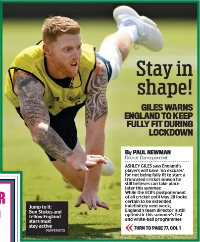  ?? POPPERFOTO ?? Jump to it: Ben Stokes and fellow England stars must stay active