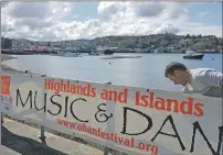  ??  ?? Oban is gearing up to host the 35th Highlands and Islands Music and Dance Festival this weekend.