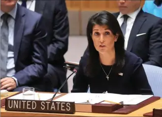  ?? The Associated Press ?? U.S. Ambassador Nikki Haley addresses a UN Security Council meeting on North Korea Monday at UN headquarte­rs in New York.