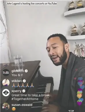  ??  ?? John Legend is hosting live concerts on Youtube