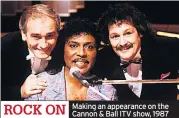  ??  ?? Making an appearance on the Cannon & Ball ITV show, 1987