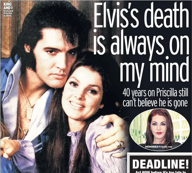  ??  ?? KING AND I Elvis and Priscilla in 1970 MEMORIES Priscilla now