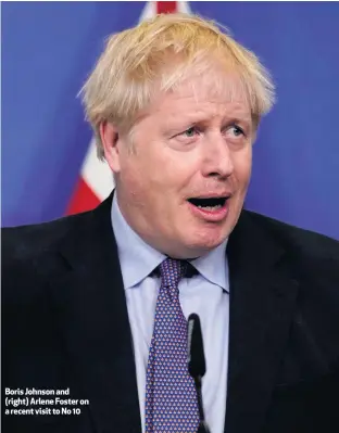  ??  ?? Boris Johnson and (right) Arlene Foster on a recent visit to No 10