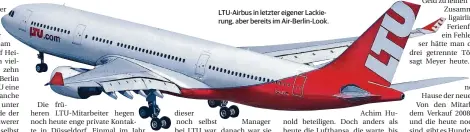  ??  ?? LTU-Airbus in letzter eigener Lackierung, aber bereits im Air-Berlin-Look.