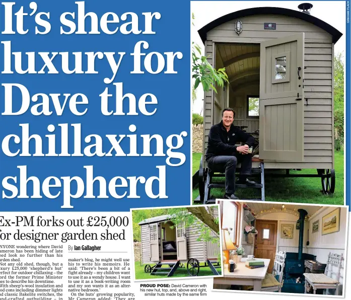  ??  ?? PROUD POSE: David Cameron with his new hut, top, and, above and right, similar huts made by the same firm