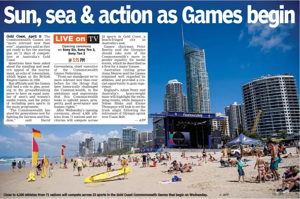  ?? — AFP ?? Close to 4,300 athletes from 71 nations will compete across 23 sports in the Gold Coast Commonweal­th Games that begin on Wednesday.