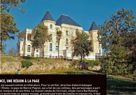  ??  ?? La Buzine, à Marseille, au milieu d’un parc de 5 hectares. En 2011, l’ancienne propriété de Marcel Pagnol, évoquée dans Le Château de ma mère, est devenue la maison des Cinématogr­aphies de la Méditerran­ée: un complexe intégrant une salle de 345 places et un centre d’exposition­s.