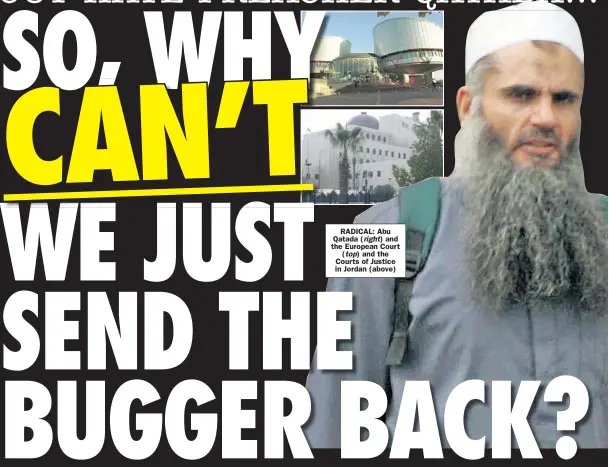  ??  ?? RADICAL: Abu Qatada ( and the European Court
( and the Courts of Justice in Jordan (above)