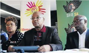  ?? / MDUDUZI NDZINGI ?? Dominique Msibi from Outa, left, Sipho Pityana of Save SA and Mandla Nkomfe, the convenor for the Conference for the Future of SA, address the media on plans to force Zuma to resign.