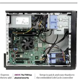  ??  ?? ABOVE The T130 has physical security covered: you can lock both the side panel and front bezel