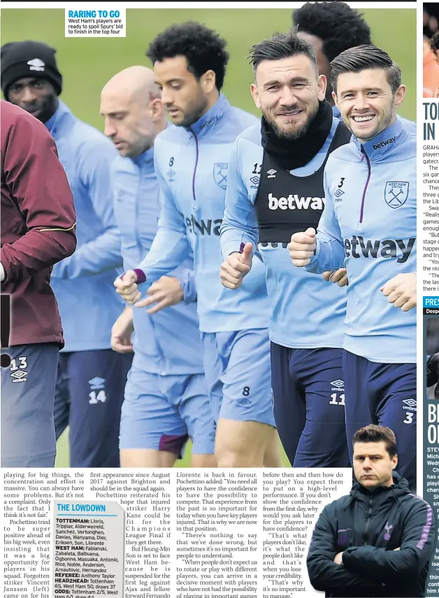  ??  ?? RARING TO GO West Ham’s players are ready to spoil Spurs’ bid to finish in the top four