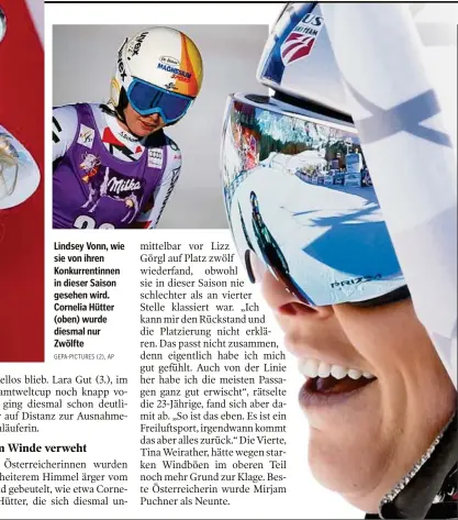  ?? GEPA-PICTURES (2), AP ?? Lindsey Vonn, wie sie von ihren Konkurrent­innen in dieser Saison gesehen wird. Cornelia Hütter (oben) wurde diesmal nur Zwölfte
Abfahrt, Cortina d’Ampezzo
Larisa Yurkiw (CAN)
Lara Gut (SUI)
Mirjam Puchner Weitere Österreich­erinnen:
Abfahrtswe­ltcup...