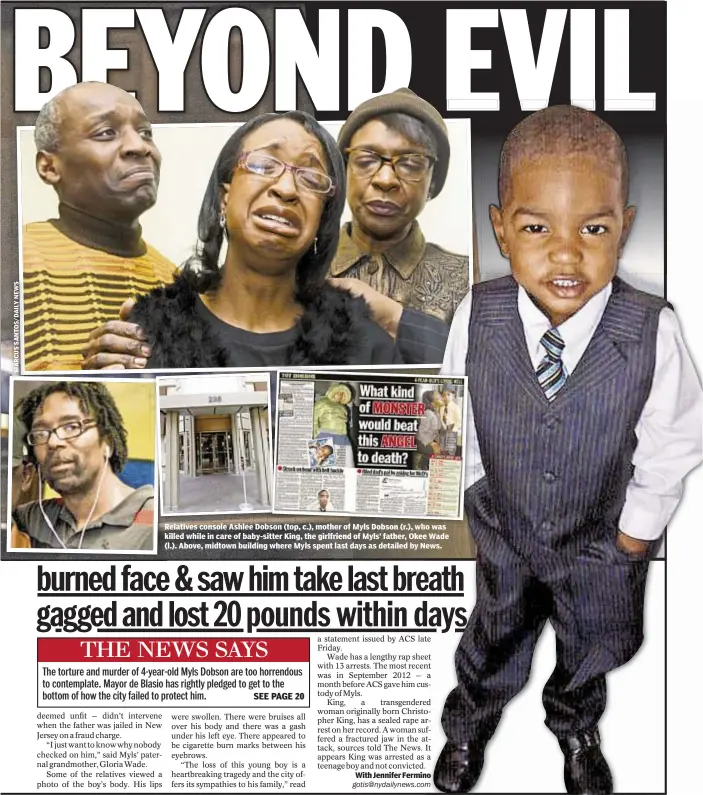  ??  ?? R Relatives console Ashlee Dobson bson (top, (top c c.), ) mother of Myls Dobson (r (r.), ) whoho who was k killed while in care of baby-sitter King, the girlfriend of Myls’ father, Okee e Wade ( (l.). Above, midtown building where Myls spent last days...