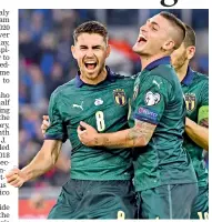  ?? — AFP ?? Italy’s Jorginho (left) celebrates with Marco Verratti after scoring against Greece in their Euro 2020 qualifying match in Rome on Saturday.