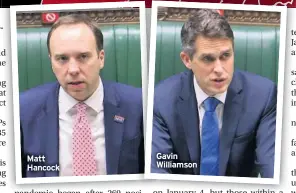  ??  ?? Matt Hancock
Gavin Williamson